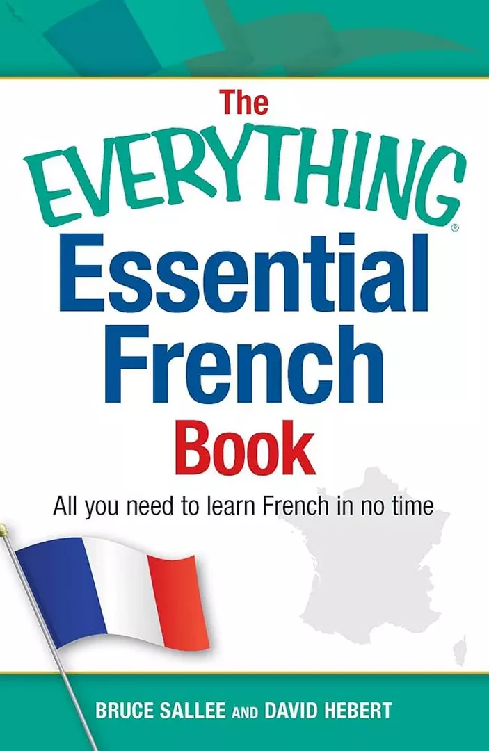 The Everything Learning French Book - Bruce Sallee & David Hebert 
