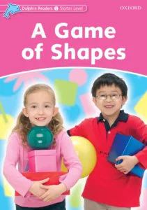 Dolphin Readers Starter Level A Game of Shapes
