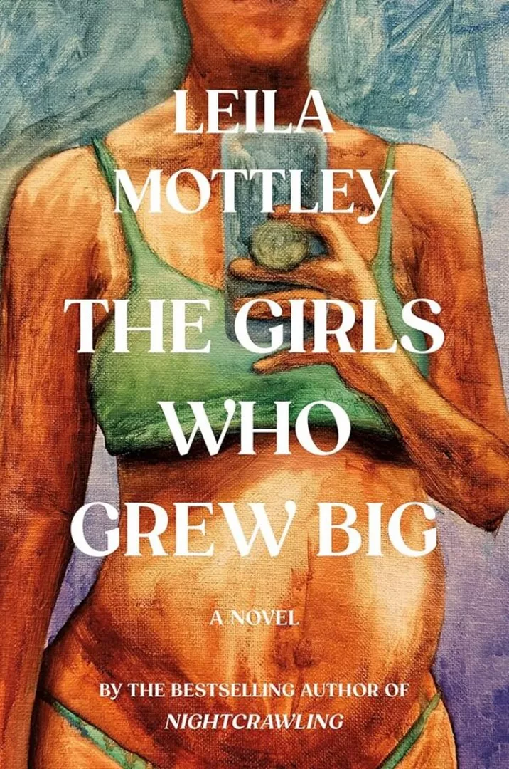 The Girls Who Grew Big – Leila Mottley